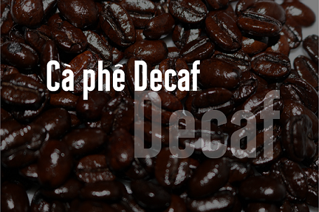 Cà phê Decaf là gì?